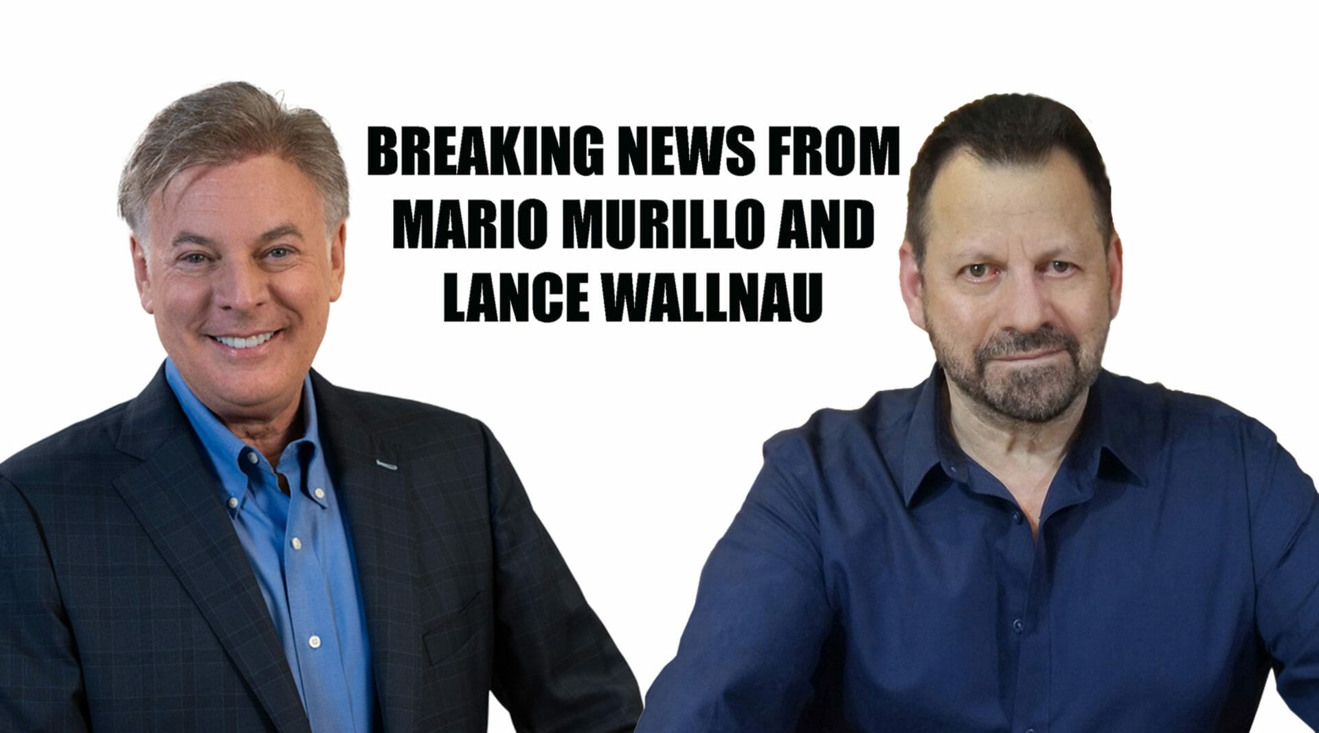BREAKING NEWS FROM MARIO MURILLO AND LANCE WALLNAU Mario Murillo