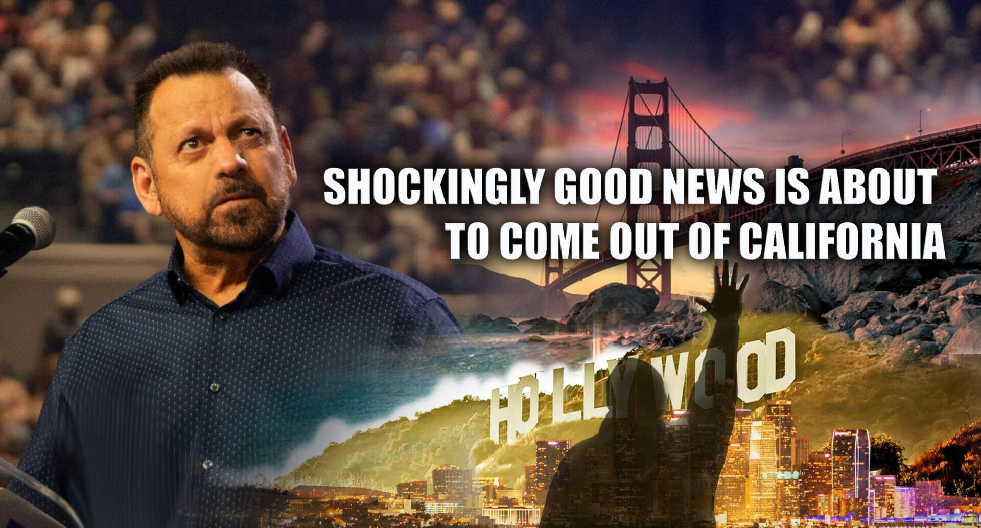 SHOCKINGLY GOOD NEWS IS ABOUT TO COME OUT OF CALIFORNIA - Mario Murillo Ministries