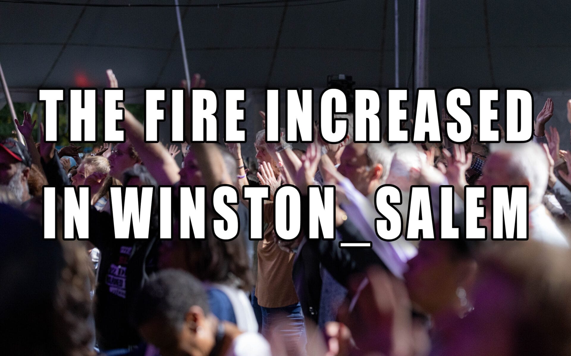 The Fire Increased in Winston-Salem - Mario Murillo Ministries