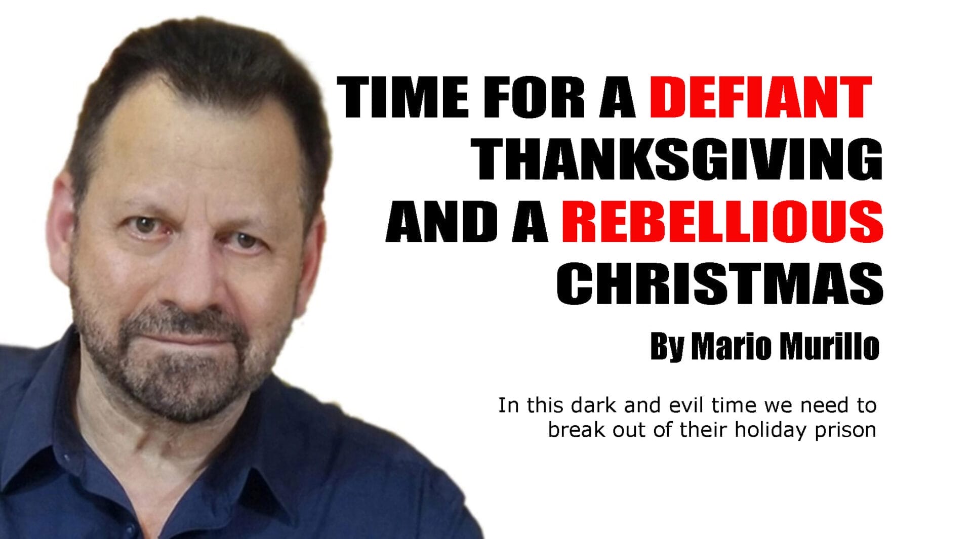 TIME FOR A DEFIANT THANKSGIVING AND A REBELLIOUS CHRISTMAS - Mario Murillo Ministries