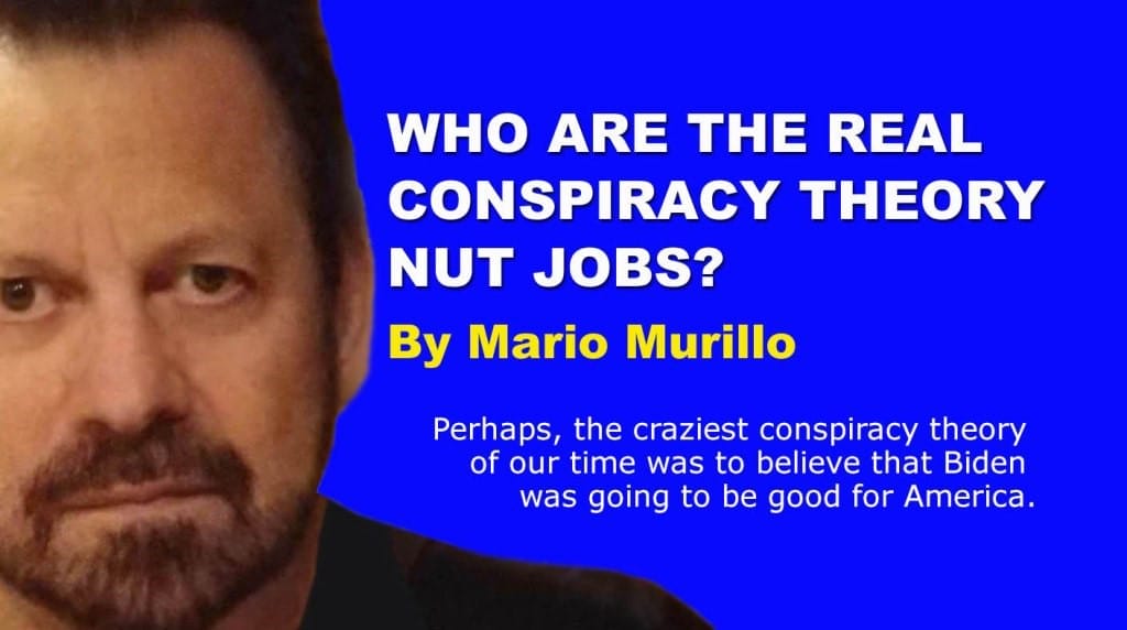 WHO ARE THE REAL CONSPIRACY THEORY NUT JOBS? - Mario Murillo Ministries