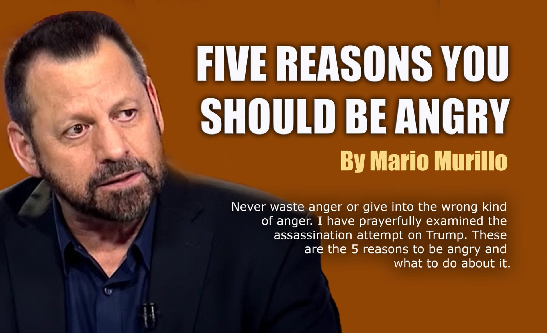 5 REASONS YOU SHOULD BE ANGRY - Mario Murillo Ministries
